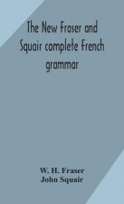 new Fraser and Squair complete French grammar