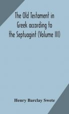 Old Testament in Greek according to the Septuagint (Volume III)