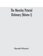 Waverley pictorial dictionary (Volume I)