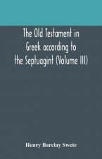 Old Testament in Greek according to the Septuagint (Volume III)