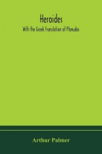 Heroides. With the Greek translation of Planudes