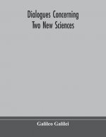 Dialogues concerning two new sciences