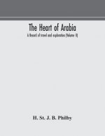 heart of Arabia, a record of travel and exploration (Volume II)
