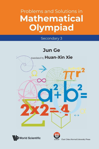Problems And Solutions In Mathematical Olympiad (Secondary 3)
