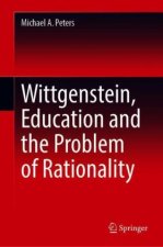 Wittgenstein, Education and the Problem of Rationality