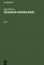 Kurt Richter: Schack-Kavalkad. del 1