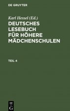 Deutsches Lesebuch Fur Hoehere Madchenschulen. Teil 4