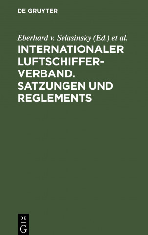 Internationaler Luftschiffer-Verband. Satzungen und Reglements