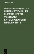 Internationaler Luftschiffer-Verband. Satzungen und Reglements