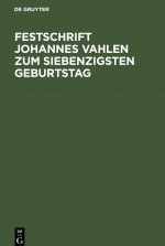 Festschrift Johannes Vahlen Zum Siebenzigsten Geburtstag