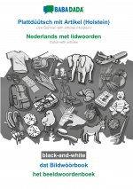 BABADADA black-and-white, Plattduutsch mit Artikel (Holstein) - Nederlands met lidwoorden, dat Bildwoeoerbook - het beeldwoordenboek