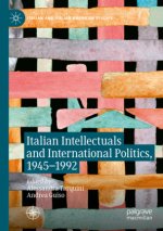 Italian Intellectuals and International Politics, 1945?1992