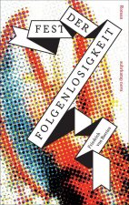 Fest der Folgenlosigkeit