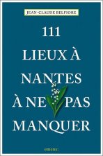 111 Lieux ? Nantes ? ne pas manquer