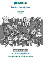 BABADADA black-and-white, Espanol con articulos - Tswana, el diccionario visual - bukantswe ya ditshwantsho