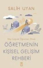 Ögretmenin Kisisel Gelisim Rehberi - Bilgi Caginda Ögretmen Olmak