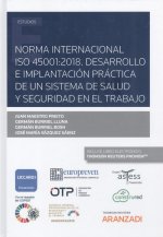 Norma Internacional ISO 45001:2018. Desarrollo e implantación práctica de un sis