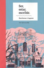 Ser, estar, escribir. Escritores y lugares