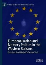 Europeanisation and Memory Politics in the Western Balkans