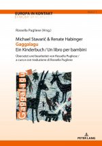 Michael Stavarič & Renate Habinger Gaggalagu Ein Kinderbuch / Un libro per bambini; UEbersetzt und bearbeitet von Rossella Pugliese / a cura e co