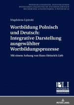 Wortbildung Polnisch Und Deutsch: Integrative Darstellung Ausgewaehlter Wortbildungsprozesse
