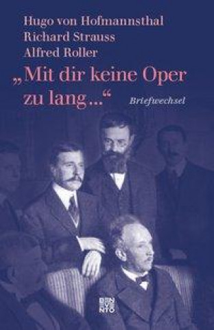 »Mit dir keine Oper zu lang ...« (Richard Strauss,Alfred Roller,Christiane Mühlegger-Henhapel,Ursula Renner)(Twarda)