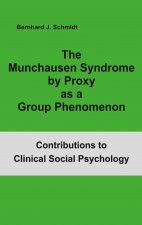 Munchausen Syndrome by Proxy as a Group Phenomenon