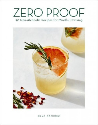 Zero Proof: 90 Non-Alcoholic Recipes for Mindful Drinking / Nejlevnější knihy
