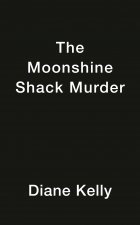 Moonshine Shack Murder