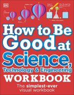 How to Be Good at Science, Technology and Engineering Workbook, Grades 2-5
