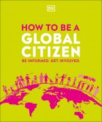 How to Be a Global Citizen: Be Informed. Get Involved.