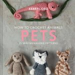 How to Crochet Animals: Pets: Volume 8