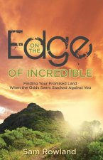 On the Edge of Incredible