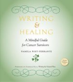 Writing & Healing: A Mindful Guide for Cancer Survivors [With CD (Audio)]