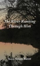 River Running Through Him