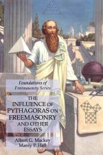 Influence of Pythagoras on Freemasonry and Other Essays