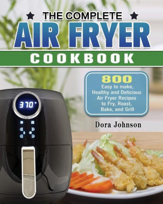 Complete Air Fryer Cookbook (Puha kötésű)