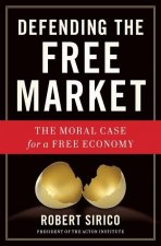 Defending the Free Market: The Moral Case for a Free Economy