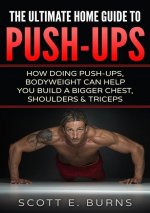 Ultimate Home Guide To Push-Ups
