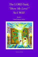 LORD Said, Show My Love! So I Will!
