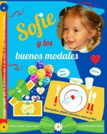 Sofie y los buenos modales: Para padres, abuelos, maestros, nanas y ni?os