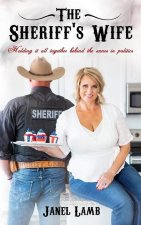 The Sheriff's Wife: Holding it all together behind the scenes in politics