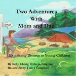Two Adventures with Mom and Dad