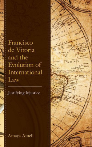 Francisco de Vitoria and the Evolution of International Law
