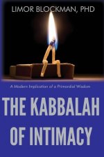 The Kabbalah of Intimacy: A Modern Implication of a Primordial Wisdom