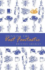 Spinning the Vast Fantastic
