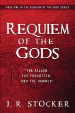 Requiem of the Gods: The fallen, the forgotten, and the damned