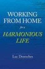 Working from Home for a Harmonious Life