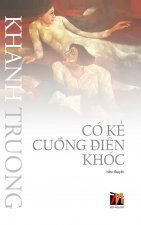 Co Kẻ Cuồng Đien Khoc (hard cover)