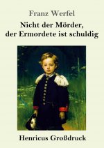 Nicht der Moerder, der Ermordete ist schuldig (Grossdruck)